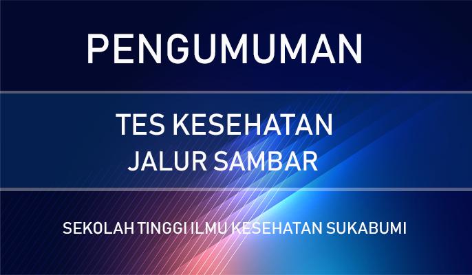 PENGUMUMAN HASIL TES KESEHATAN PROGRAM SAMBAR TAHAP AKADEMIK 2019