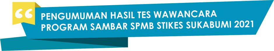 PENGUMUMAN HASIL TES WAWANCARA PROGRAM SAMBAR SPMB 2021/2022